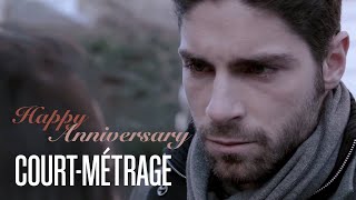 HAPPY ANNIVERSARY COURTMÉTRAGE  DRAME ROMANTIQUE [upl. by Hanavas]