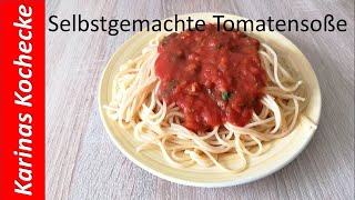 Tomatensoße selber machen für Spaghetti oder Pasta in nur 10 Minuten schnell und lecker [upl. by Batholomew]