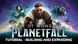 Age of Wonders Planetfall Tutorial 4  Building and Expanding [upl. by Centonze]