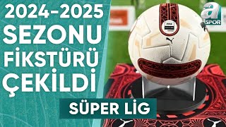 Süper Ligde 20242025 Sezonu Fikstürü Çekildi İşte Derbi Haftaları [upl. by Kcitrap]