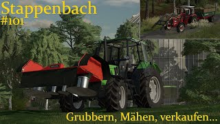 LS22 Grubbern Mähen und verkaufen  101  Stappenbach WIP [upl. by Esimaj]