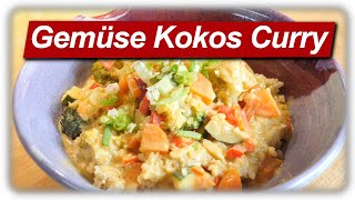 Gemüse Kokos Curry  Schnell und einfach [upl. by Ellerehc599]