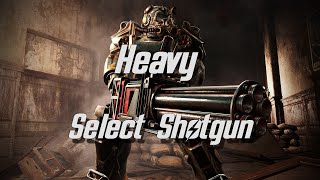 Fallout 4  Heavy Select Shotgun Release [upl. by Field104]