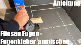 Fliesen Fugen Fugenkleber Fugenmörtel anmischen Anleitung [upl. by Sarat695]