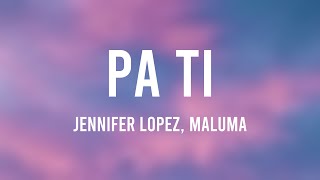 Pa Ti  Jennifer Lopez Maluma Lyrics Video 🎁 [upl. by Gayn55]