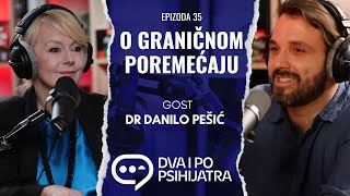 O graničnom poremećaju  Dva i po psihijatra Ep 35 [upl. by Karoline568]