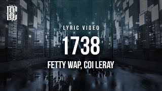 Fetty Wap feat Coi Leray  1738  Lyrics [upl. by Fogel537]