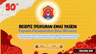 Resepsi Syukuran Emas Yasbin Yayasan Persekolahan Bina Wirawan  Sabtu 28 September 2024 [upl. by Loreen]