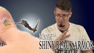 How to Paint NonMetallic Metal Shiny Black Armor [upl. by Eenwat728]