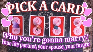 PICK A CARD  WHO youre gonna MARRY your LIFE PARTNER your FUTURE [upl. by Alyled58]