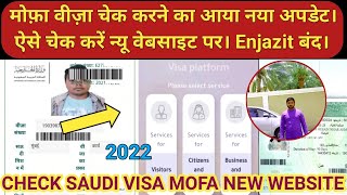 Saudi🇸🇦 New VISA MoFa Stamping how to Check on New site Visa Platform  Enjazit Close 2022 [upl. by Peedsaj]