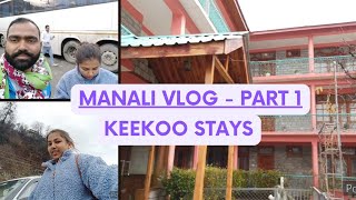 Manali Vlog  Part 1  Keekoo Hotel Manali  Old Manali  Best view rooms stays food  Traveller [upl. by Aidin310]