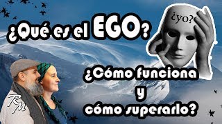 ¿Qué es el EGO ¿Cómo superarlo ¿Cómo funciona [upl. by Atiloj]