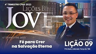 Lição 09  Fé para Crer na Salvação Eterna  JOVENS [upl. by Staal402]