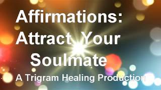 Affirmations Attract Your Soulmate Attract Love RAPID RESULTS [upl. by Killam140]