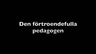 Den förtroendefulla pedagogen [upl. by Htirehc459]