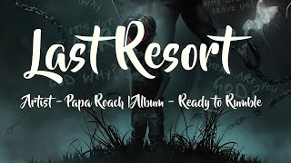 Last Resort Lyrics  Papa Roach [upl. by Anerehs]