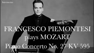 Francesco Piemontesi plays Mozart • Piano Concerto No 27 KV 595 [upl. by Alys]