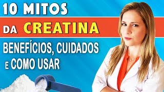 10 Mitos da CREATINA Engorda Como Tomar Faz Mal MAIS RESULTADOS [upl. by East4]