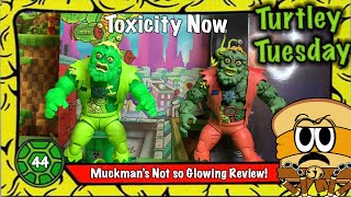 Toxicity Now Muckmans Not So Glowing Review [upl. by Neelrac]