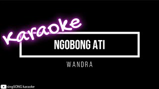 KARAOKE  Wandra  Ngobong Ati [upl. by Adnouqal812]