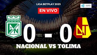 NACIONAL VS TOLIMA NOVIEMBRE 08 2023  LIGA BETPLAY 2  NARRA EL PAISITA DE ORO MUNERA EASTMAN [upl. by Irami]