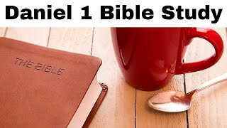 Book of Daniel Bible Study Chapter 1 [upl. by Hermia]