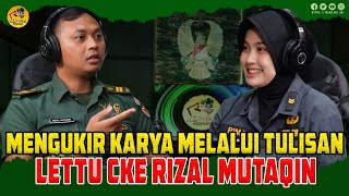 Mengukir Karya Melalui Tulisan Lettu Cke Rizal Mutaqin  Kartika Podcast [upl. by Columbine]