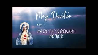 May Devotion  May 17  MARY THE SORROWING MOTHER [upl. by Ehtiaf696]