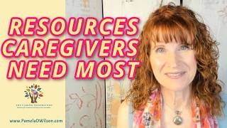 Resources Caregivers Need Most [upl. by Blanding]