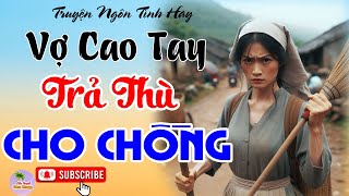 Nghe để ngủ ngon hơn quot VỢ CAO TAY TRẢ THÙ CHO CHỒNG quot  Kể chuyện làng quê hay nhất 2024 [upl. by Ivy]