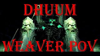 Dhuum  SwD Weaver PoV [upl. by Timotheus551]