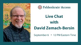 Live Chat with David ZemachBersin  ask anything youd like to know about the Feldenkrais Method [upl. by Rinum]