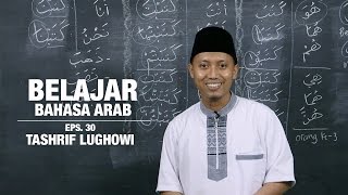 Belajar Bahasa Arab Ilmu Shorof Tashrif Lughowi Seri 030  Ustadz Ammi Nur Baits [upl. by Adham]