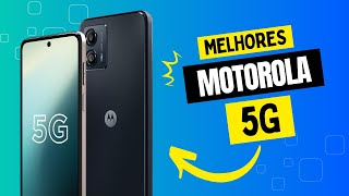 ✅ Qual Melhor Celular MOTOROLA 5G em 2024 do BARATO ao CARO para JOGAR e FOTOS [upl. by Annorah]