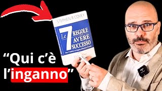 quotLe 7 Regole per Avere Successoquot INGANNO svelato [upl. by Bree]