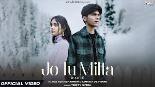 JO TU MILTA Tripty Sinha ft Adarsh Singh amp Kanika Devrani  Sandeep Batraa  Azeem Shirazi [upl. by Aerehs]