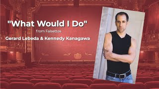 quotWhat Would I Doquot from Falsettos Gerard Lebeda amp Kennedy Kanagawa [upl. by Acisej]