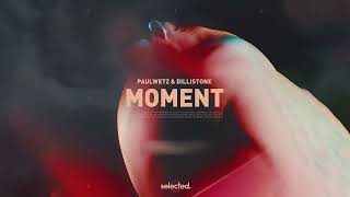 PaulWetz Dillistone  Moment Vedat Unal Remix SelectedBase [upl. by Kcirdot778]