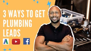 3 WAYS ON HOW TO GET PLUMBING LEADS USING FACEBOOK YOUTUBE AND SECRET METHOD REVEALED 2020 [upl. by Claudian]