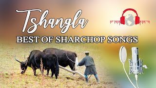 Top Sharchop song  Tsangla  Bhutanese song [upl. by Cahan]