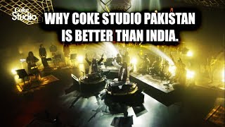 Coke Studio INDIA vs PAKISTAN What makes Coke Studio Pakistan better [upl. by Tonl795]