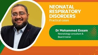 Neonatal Respiratory Disorders Dr Mohamed Essam [upl. by Cara]