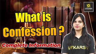 What is Confession   Complete information  Rekha Maam  Utkarsh Law Classes [upl. by Adnilg]