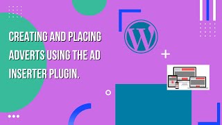 Creating and Placing Adverts using the Ad Inserter Plugin  EducateWP 2022 [upl. by Adnalahs]