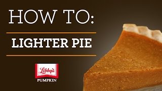 How to Make a Lighter Libby’s Pumpkin Pie [upl. by Lipscomb448]