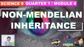 GRADE 9 SCIENCE QUARTER 1 MODULE 4 WEEK 45 NON MENDELIAN INHERITANCE GENETICS TAGALOG VERSION [upl. by Ardelis850]