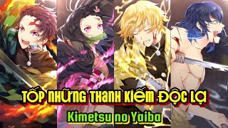 NHỮNG THANH KIẾM ĐỘC LẠ BÌNH DƯƠNG NHẤT TRONG KIMETSUNO YAIBA [upl. by Malda938]