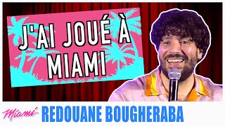 JAI JOUÉ À MIAMI  REDOUANE BOUGHERABA [upl. by Hinze]