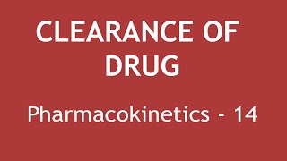 Clearance of Drug Pharmacokinetics Part 14  Dr Shikha Parmar [upl. by Nyleahcim717]